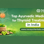 Top Ayurvedic Medicine for Thyroid Treatment in India