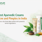 Best Ayurvedic Creams for Acne and Pimples in India Best Ayurvedic Creams for Acne and Pimples in India