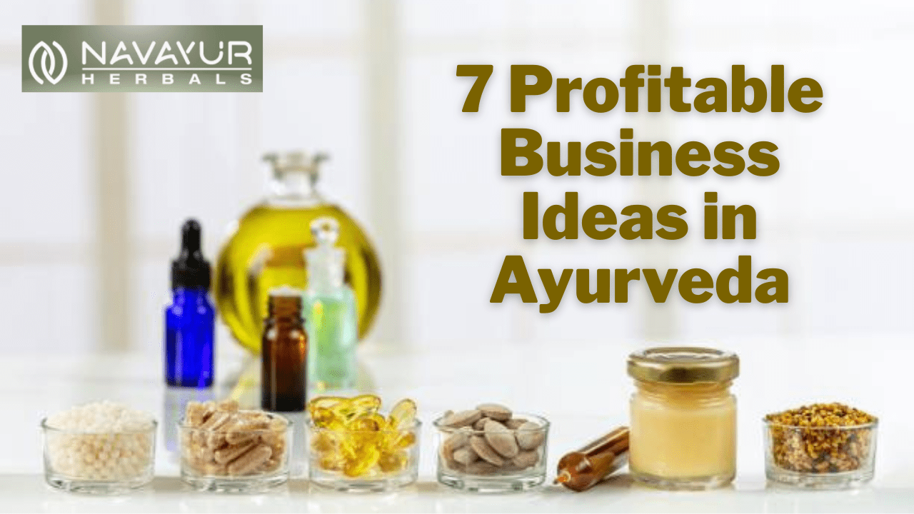 7 Profitable Business Ideas in Ayurveda